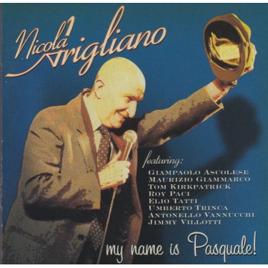 ARIGLIANO NICOLA - MY NAME IS PASQUALE