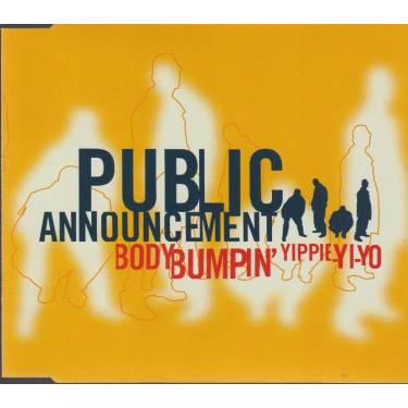 PUBLIC ANNOUNCMENT - BODY BUMPIN YIPPIE YI YO