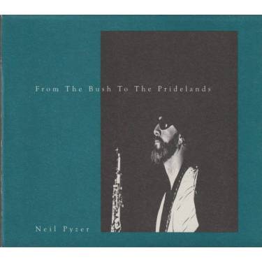 PYZER NEIL - FROM THE BUSH TO PRIMELANDS