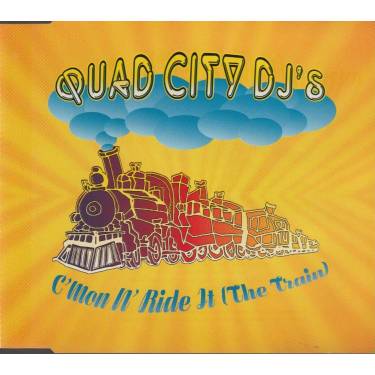 QUAD CITY DJ'S - C'MON I'LL RIDE IT ( THE TRAIN ) 5 VERSIONS