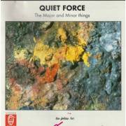 QUIET FORCE - MAJOR AND MINOR THINGS