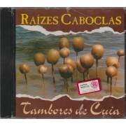 RAIZES CABOCLAS - TAMBORES DE  CUIA