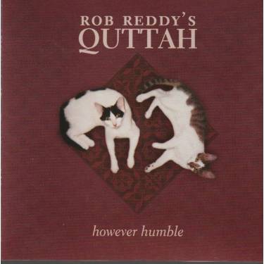 REDDY ROB’S QUTTAH - HOWEVER HUMBLE