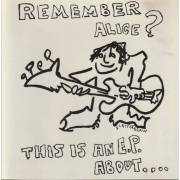 REMEMBER ALICE? - THIS IS AN E.P. ABOUT ...