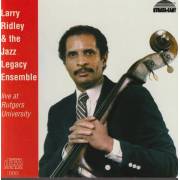 RIDLEY LARRY & THE JAZZ LEGACY ENSEMBLE - LIVE AT THE RUDGERS UNIVERSITY