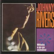 RIVERS JOHNNY - WHISKY A GO GO REVISITED