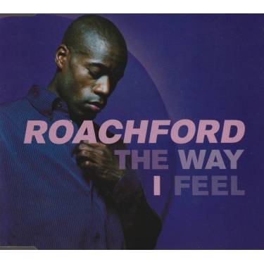 ROACHFORD - THE WAY I FEEL
