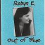 ROBIN E. - OUT OF BLUE