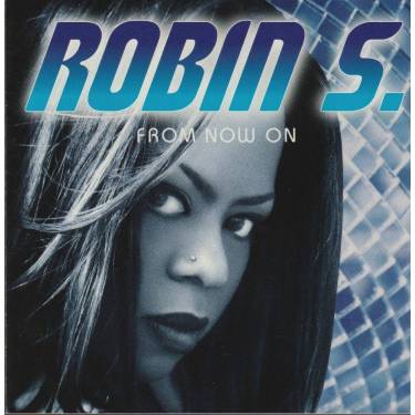 ROBIN S. - FROM NOW ON