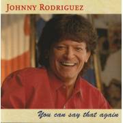 RODRIGUEZ JOHNNY - YOU CAN SAY THAT AGAIN