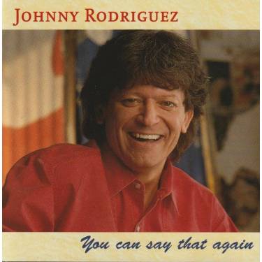 RODRIGUEZ JOHNNY - YOU CAN SAY THAT AGAIN