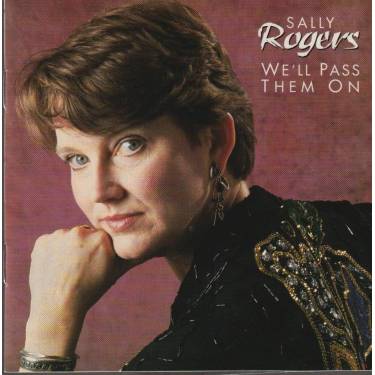 ROGERS SALLY - WE’LL PASS THEM ON