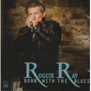 ROGUIE RAY - BORN WITH THE BLUES
