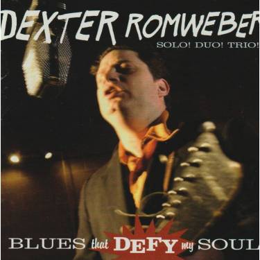 ROMWEBER DEXTER - BLUES THAT DEFY MY SOUL