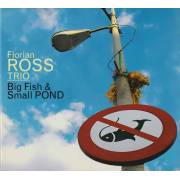 ROSS FLORIAN TRIO - BIG FISH & SMALL POND