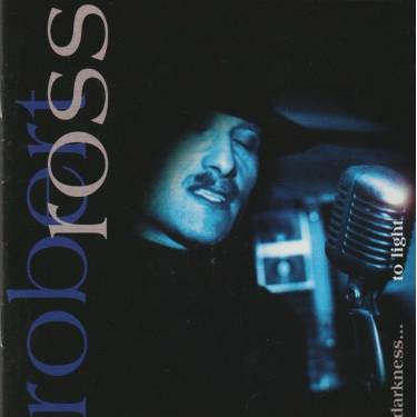 ROSS ROBERT - DARKNESS ... TO LIGHT