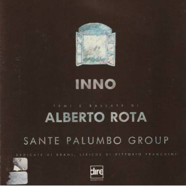 ROTA ALBERTO - INNO TEMI E BALLATE DI ALBERTO ROTA FEAT SANTE PALUMBO GROUP