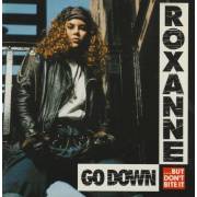 ROXANNE - GO DOWN (BUT DON’T BITE IT)