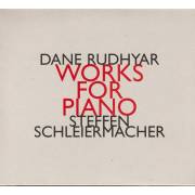 RUDHYAR DANE STEFFEN SCHLEIERMACHER - WORKS FOR PIANO