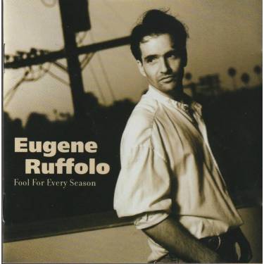 RUFFOLO EUGENE - FOOL FOR EVERY SEASON