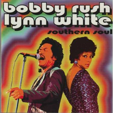 RUSH BOBBY / WHITE LYNN - SOUTHERN SOUL