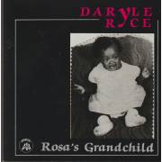 RYCE DARYLE - ROSA’S GRANDCHILD
