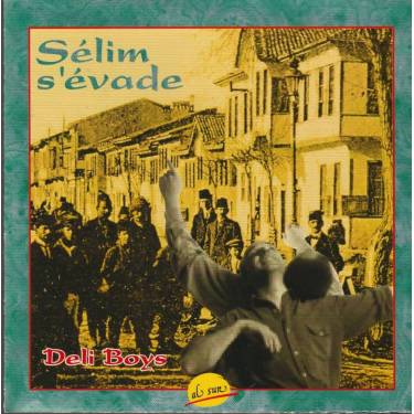S’EVADE SELIM - DELI BOYS