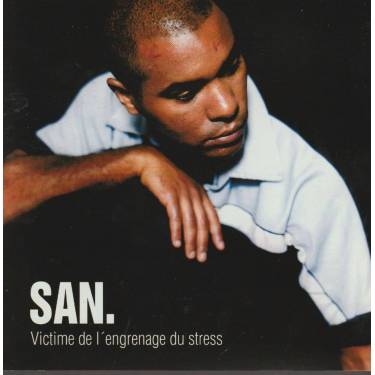 SAN. - VICTIME DE L’ENGRENAGE DU STRESS