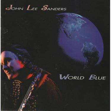 SANDERS JOHN LEE - WORLD BLUE