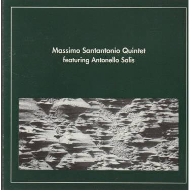 SANTANTONIO MASSIMO QUINTET - FEATURING ANTONELLO SALIS