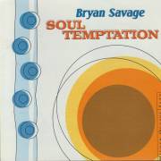 SAVAGE BRYAN - SOUL TEMPTATION