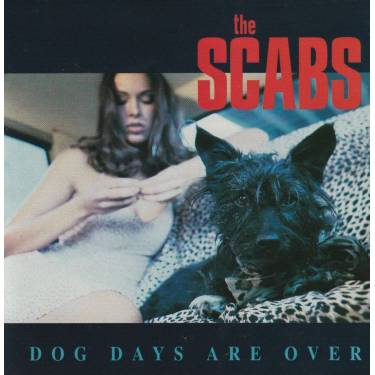 SCABS THE - DOG DAYS ARE OVER