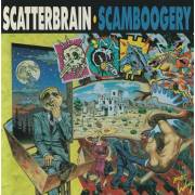 SCATTERBRAIN - SCAMBOOGERY