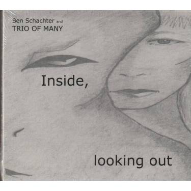 SCHACHTER BEN AND TRIO OF MANY - INSIDE LOOKING OUT