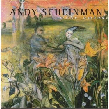 SCHEINMAN ANDY - MAKE AMENDS