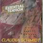 SCHMIDT CLAUDIA - ESSENTIAL TENSION