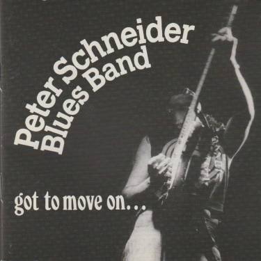 SCHNEIDER PETER BLUES BAND - GOT TO MOVE ON ...