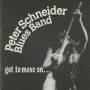 SCHNEIDER PETER BLUES BAND - GOT TO MOVE ON ...