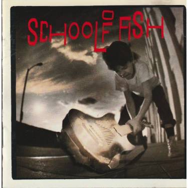 SCHOOL OF FISH - SCHOOL OF FISH