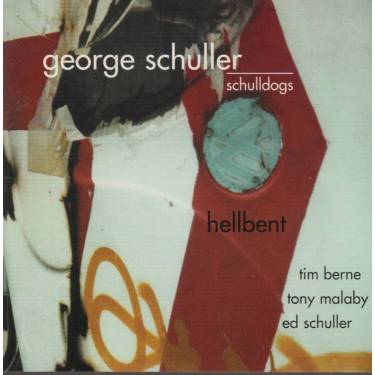 SCHULLER GEORGE - HELLBENT
