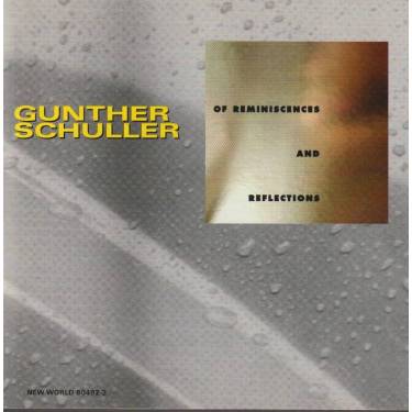 SCHULLER GUNTHER - OF REMINESCENCE AND REFLECTIONS
