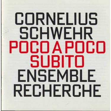 SCHWEHR CORNELIUS - POCO A POCO SUBITO