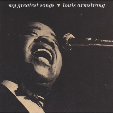 ARMSTRONG LOUIS - MY GREATEST SONGS