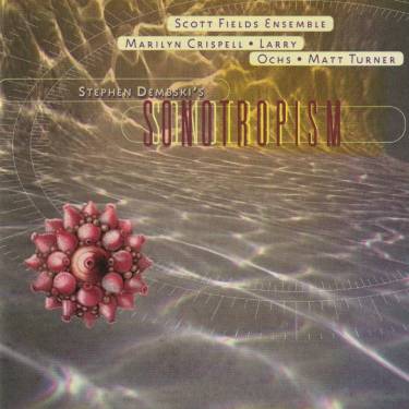 SCOTT FIELDS ENSEMBLE - SONOTROPISM