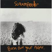 SCREAMFEEDER - BURN OUT YOUR NAME