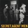 SECRET AGENT MEN - SECRET AGENT MEN