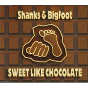 SHANKS & BIGFOOT - SWEET LIKE CHOCOLATE 4 MIXES
