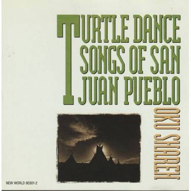 SHAREH OKU - TURTLE DANCE SONGS OF SAN JUAN PUEBLO