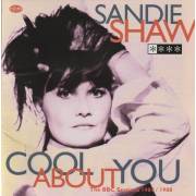 SHAW SANDIE - COOL ABOUT YOU BBC SESSIONS 1984/88