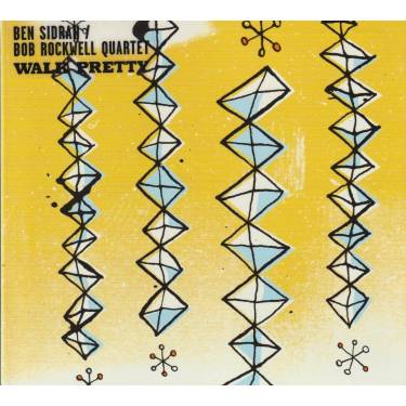 SIDRAN BEN / BOB ROCKWELL QUARTET - WALK PRETTY